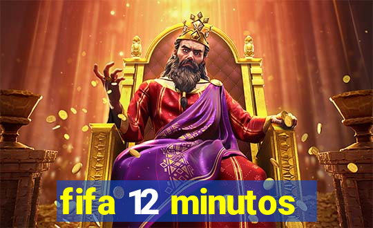 fifa 12 minutos